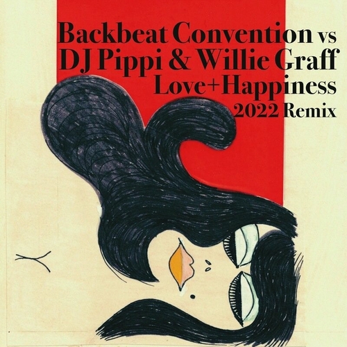 Backbeat Convention - Love + Happiness 2022 (DJ Pippi & Willie Graff Remix) [TEKK23]